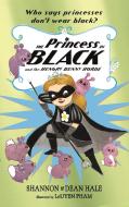 The Princess in Black and the Hungry Bunny Horde di Shannon Hale, Dean Hale edito da Walker Books Ltd