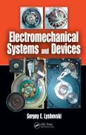 Electromechanical Systems and Devices di Sergey Edward (Rochester Institute of Technology Lyshevski edito da Taylor & Francis Inc