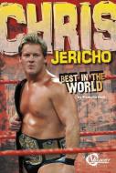 Chris Jericho: Best in the World di Pete Delmar edito da CAPSTONE PR
