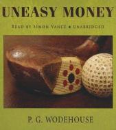 Uneasy Money di P. G. Wodehouse edito da Blackstone Audiobooks