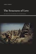 The Structures of Love: Art and Politics Beyond the Transference di James Penney edito da State University of New York Press