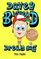 Davey Bighead: Dream Big di Peter J. Hayden edito da Booksurge Publishing