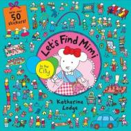 Let's Find Mimi: In The City di Katherine Lodge edito da Hachette Children's Group