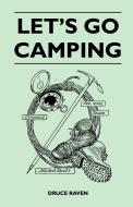 Let's Go Camping di Druce Raven edito da Macritchie Press