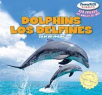 Dolphins / Los Delfines di Sam Drumlin edito da PowerKids Press