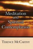 Meditation And Spiritual Contemplation di Terence McCarthy edito da America Star Books