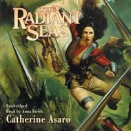 The Radiant Seas di Catherine Asaro edito da Blackstone Audiobooks