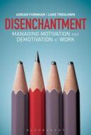 Disenchantment di Adrian Furnham, Luke Treglown edito da Bloomsbury Publishing PLC