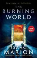 The Burning World: A Warm Bodies Novel di Isaac Marion edito da ATRIA
