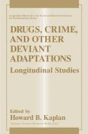 Drugs, Crime, and Other Deviant Adaptations edito da Springer US