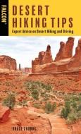 Desert Hiking Tips Expert Advpb di Bruce Grubbs edito da Rowman & Littlefield