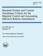 Standard Format and Content Acceptance Criteria for the Material Control and Accounting Reform Amendment di U. S. Nuclear Regulatory Commission edito da Createspace