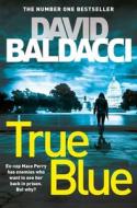 True Blue di David Baldacci edito da Pan Macmillan