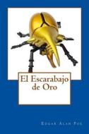 El Escarabajo de Oro di Edgar Alan Poe edito da Createspace