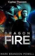 Dragon Fire di Mark Brandon Powell edito da Createspace
