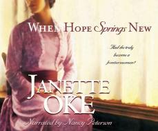 When Hope Springs New di Janette Oke edito da Dreamscape Media