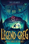 The Legend of Greg di Chris Rylander edito da PUTNAM YOUNG READERS