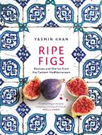 Ripe Figs di Yasmin Khan edito da Bloomsbury Publishing Plc