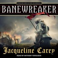 Banewreaker: Volume I of the Sundering di Jacqueline Carey edito da Tantor Audio