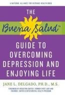 Buena Salud Guide to Overcoming Depression and Enjoying Life di Jane L.  Delgado edito da NEWMARKET PR