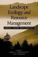 Landscape Ecology and Resource Management: Linking Theory with Practice edito da ISLAND PR