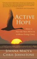 Active Hope di Joanna R. Macy, Chris Johnstone edito da New World Library