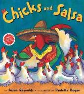 Chicks and Salsa [With Limited Edition Poster] di Aaron Reynolds edito da Bloomsbury Publishing PLC