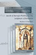 Jacob of Sarug's Homily on the Judgment of Solomon di Jacob, Of Serug Jacob, Stephen Kaufman edito da GORGIAS PR LLC