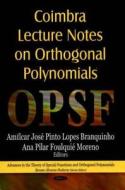 Coimbra Lecture Notes on Orthogonal Polynomials edito da Nova Science Publishers Inc