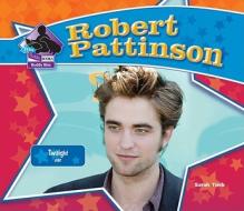 Robert Pattinson:: Twilight Star di Sarah Tieck edito da Abdo Publishing Company