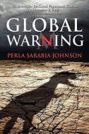Global Warning di Perla Sarabia Johnson edito da America Star Books