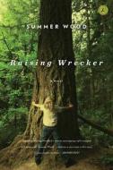 Raising Wrecker di Summer Wood edito da BLOOMSBURY