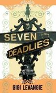 Seven Deadlies: A Cautionary Tale di Gigi Levangie Grazer edito da CTR POINT PUB (ME)