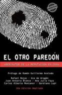 El Otro Paredon. Asesinatos de La Reputacion En Cuba di Rafael Rojas, Juan Antonio Blanco, Uva De Arag N. edito da Eriginal Books LLC