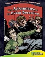 The Adventures of the Dying Detective di Vincent Goodwin edito da MAGIC WAGON