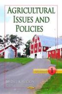Agricultural Issues & Policies edito da Nova Science Publishers Inc