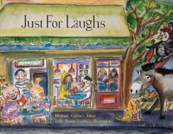 Just For Laughs di Holly Sweet, Michael Curran edito da Bookbaby