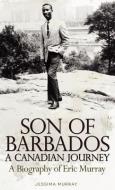 Son of Barbados a Canadian Journey di Jessima Murray edito da XULON PR
