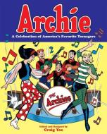 Archie A Celebration Of America's Favorite Teenagers di Craig Yoe edito da Idea & Design Works