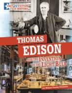 Thomas Edison and the Invention of the Light Bulb: Separating Fact from Fiction di Megan Cooley Peterson edito da CAPSTONE PR