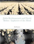 Jiddu Krishnamurti and David Bohm di Bob Navarro edito da Lulu.com