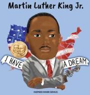 MARTIN LUTHER KING JR.: CHILDREN'S BIOG di INSPIRED GENIUS edito da LIGHTNING SOURCE UK LTD