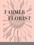 Farmer Florist Planner di Christina Malinoski edito da Lulu.com
