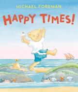 Happy Times di Michael Foreman edito da ANDERSEN PR USA