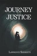 Journey to Justice: A Linda and Scott Tale of Intrigue di Lawrence Shimkets edito da LIGHTNING SOURCE INC