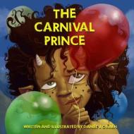 The Carnival Prince di Daniel O'Brien edito da WHEAT PENNY PR