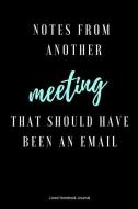 Notes from Another Meeting That Should Have Been an Email: Funny Office Suppliers di Office Humor edito da INDEPENDENTLY PUBLISHED