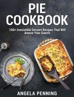 Pie Cookbook di Angela Penning edito da Angela Penning