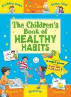 The Children's Book of Healthy Habits di Sophie Giles edito da Award Publications Ltd