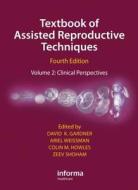 Textbook Of Assisted Reproductive Techniques edito da Taylor & Francis Ltd